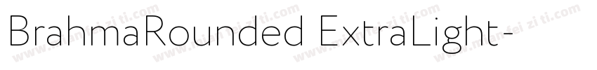 BrahmaRounded ExtraLight字体转换
